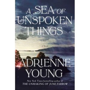 A Sea of Unspoken Things -- Adrienne Young